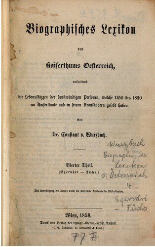 Biographisches Lexikon des Kaiserthums Oesterreich : enthaltend die Lebensskizzen der denkwürdigen Personen, welche 1750 bis 1850 im Kaiserstaate und in seinen Kronländern gelebt haben / Egervári - Füchs