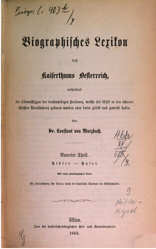 Biographisches Lexikon des Kaiserthums Oesterreich : enthaltend die Lebensskizzen der denkwürdigen Personen, welche 1750 bis 1850 im Kaiserstaate und in seinen Kronländern gelebt haben /  Hibler - Hysel