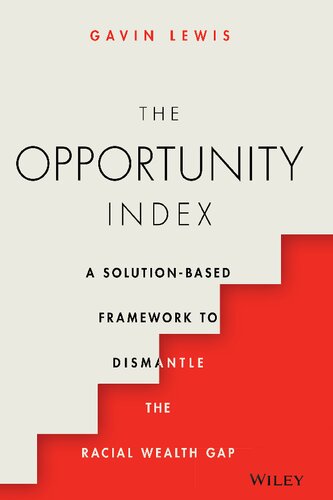 The Opportunity Index: A Solution-Based Framework to Dismantle the Racial Wealth Gap
