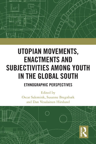 Utopian Movements, Enactments and Subjectivities among Youth in the Global South: Ethnographic Perspectives
