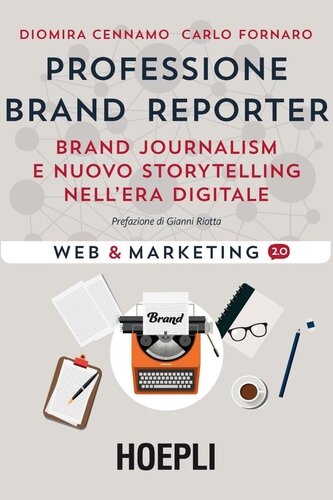 Professione Brand Reporter: Brand journalism e nuovo storytelling nell'era digitale (Italian Edition)