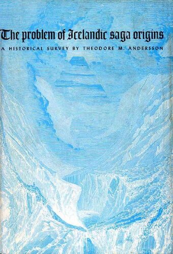 The Problem of Icelandic Saga Origins: A Historical Survey