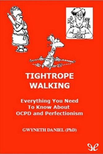 Tightrope Walking: Everything You Need to Know About OCPD and Perfectionism