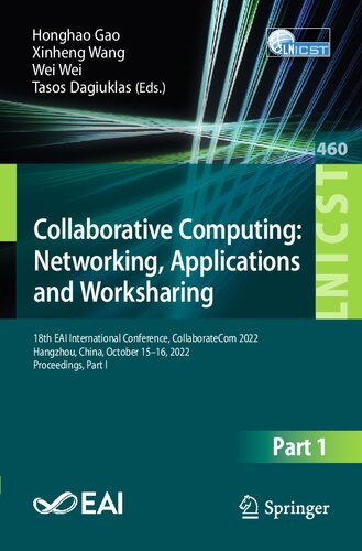 Collaborative Computing: Networking, Applications and Worksharing. 18th EAI International Conference, CollaborateCom 2022 Hangzhou, China, October 15–16, 2022 Proceedings