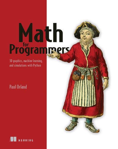 Math for Programmers: 3D Graphics, Machine Learning and Simulations with Python