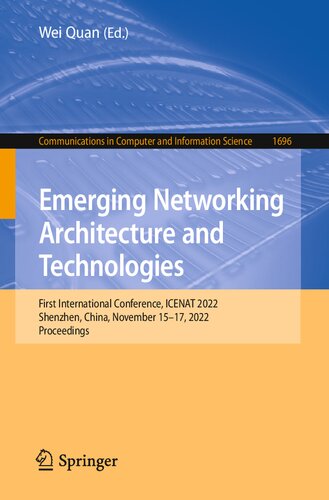 Emerging Networking Architecture and Technologies. First International Conference, ICENAT 2022 Shenzhen, China, November 15–17, 2022 Proceedings