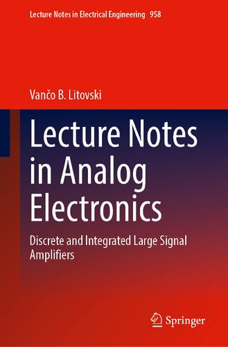 Lecture Notes in Analog Electronics. Discrete and Integrated Large Signal Amplifiers
