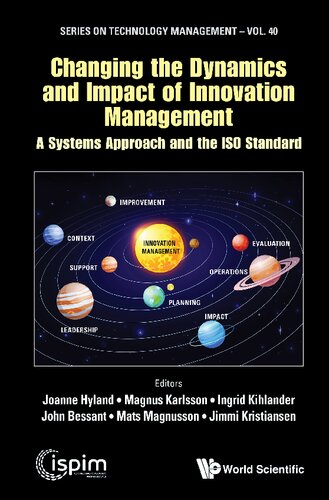 Changing the Dynamics and Impact of Innovation Management: A Systems Approach and the ISO Standard