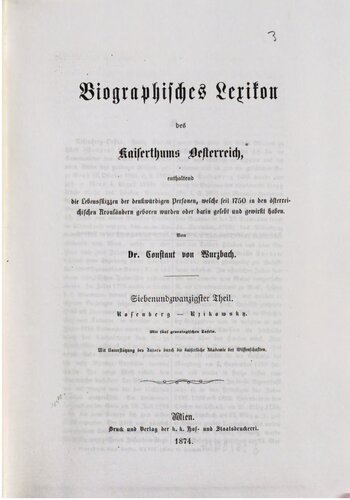 Biographisches Lexikon des Kaiserthums Oesterreich : enthaltend die Lebensskizzen der denkwürdigen Personen, welche 1750 bis 1850 im Kaiserstaate und in seinen Kronländern gelebt haben / Rosenberg - Rzikomsky