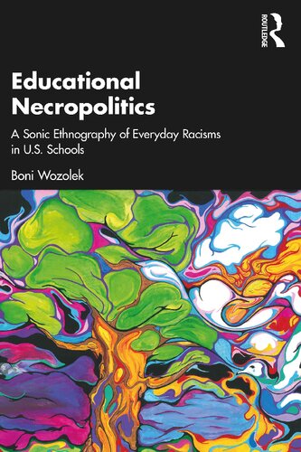 Educational Necropolitics: A Sonic Ethnography of Everyday Racisms in U.S. Schools