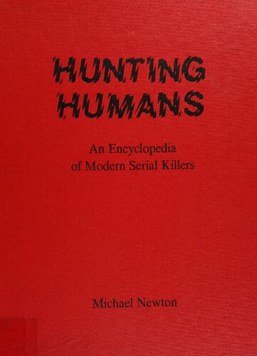 Hunting Humans - An Encyclopedia of Modern Serial Killers