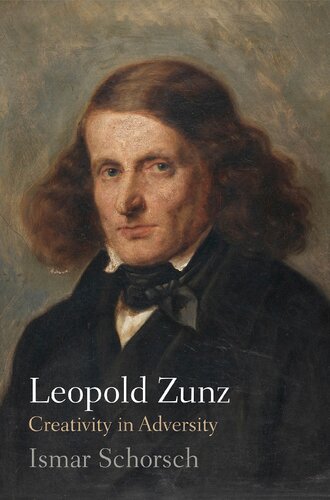 Leopold Zunz: Creativity in Adversity ()