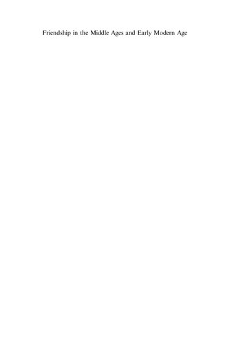 Friendship in the Middle Ages and Early Modern Age: Explorations of a Fundamental Ethical Discourse