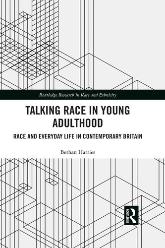 Talking Race in Young Adulthood: Race and Everyday Life in Contemporary Britain