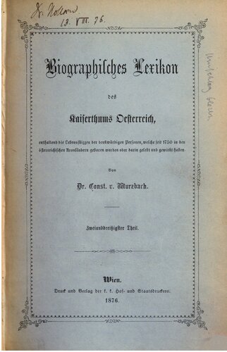 Biographisches Lexikon des Kaiserthums Oesterreich : enthaltend die Lebensskizzen der denkwürdigen Personen, welche 1750 bis 1850 im Kaiserstaate und in seinen Kronländern gelebt haben / Schrötter - Schwicker