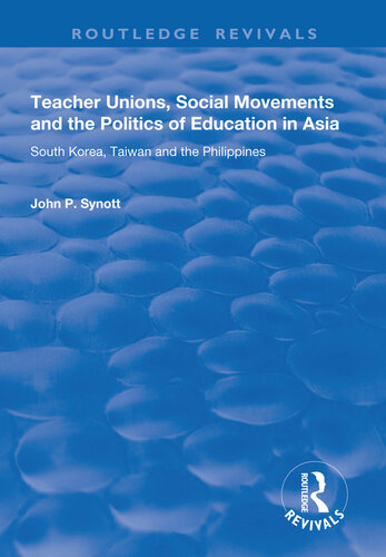 Teacher Unions, Social Movements and the Politics of Education in Asia: South Korea, Taiwan and the Philippines