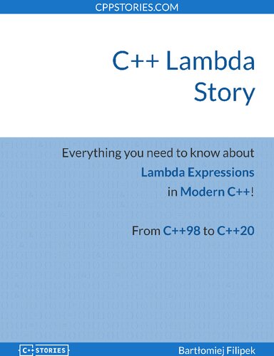 C++ Lambda Story. Everything you need to know about Lambda Expressions in Modern C++!