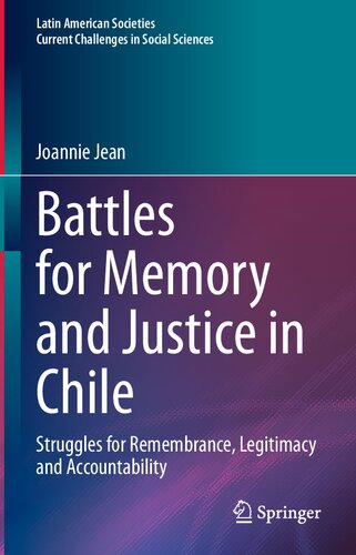 Battles for Memory and Justice in Chile: Struggles for Remembrance, Legitimacy and Accountability