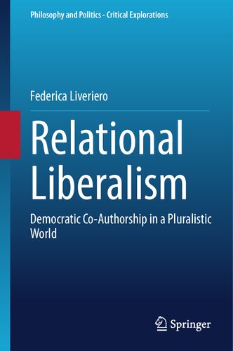 Relational Liberalism: Democratic Co-Authorship in a Pluralistic World