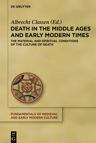 Death in the Middle Ages and Early Modern Times: The Material and Spiritual Conditions of the Culture of Death