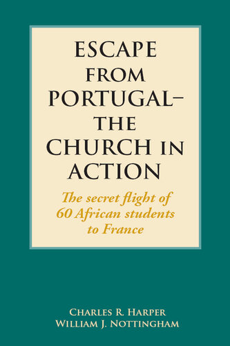 Escape from Portugal–the Church in Action: The secret flight of 60 African students to France