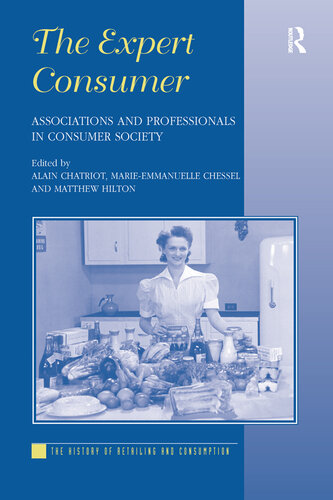The Expert Consumer: Associations and Professionals in Consumer Society