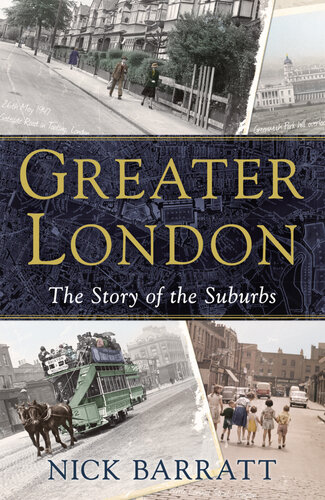 Greater London: The Story of the Suburbs