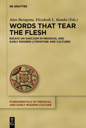 Words that Tear the Flesh: Essays on Sarcasm in Medieval and Early Modern Literature and Cultures