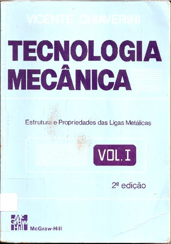 Tecnologia Mecanica-vol-i-Estrutura e propriedades das ligas metalicas
