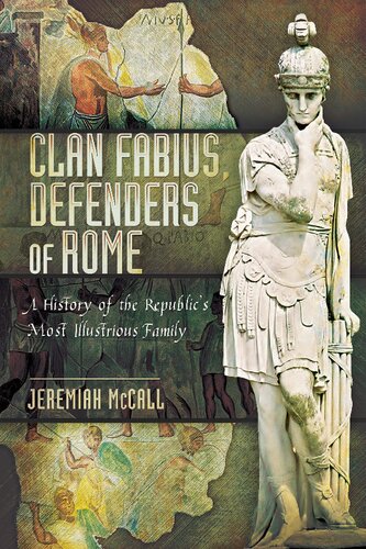 Clan Fabius, Defenders of Rome: A History of the Republic's Most Illustrious Family