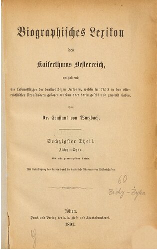 Biographisches Lexikon des Kaiserthums Oesterreich : enthaltend die Lebensskizzen der denkwürdigen Personen, welche 1750 bis 1850 im Kaiserstaate und in seinen Kronländern gelebt haben / Zichy - Zyka