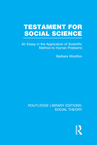 Testament for Social Science (RLE Social Theory): An Essay in the Application of Scientific Method to Human Problems