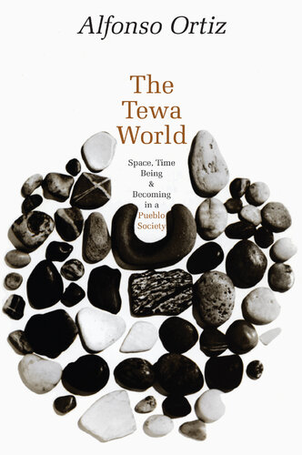 The Tewa World: Space, Time, Being and Becoming in a Pueblo Society
