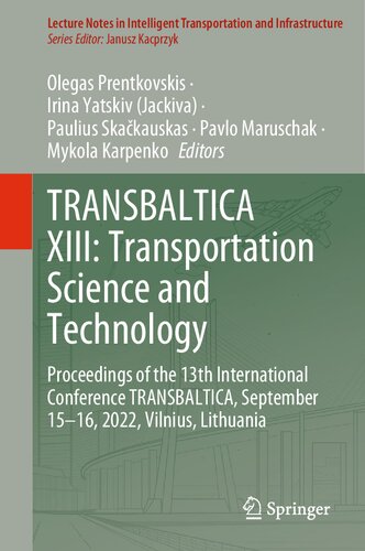 TRANSBALTICA XIII: Transportation Science and Technology: Proceedings of the 13th International Conference TRANSBALTICA, September 15–16, 2022, Vilnius, Lithuania