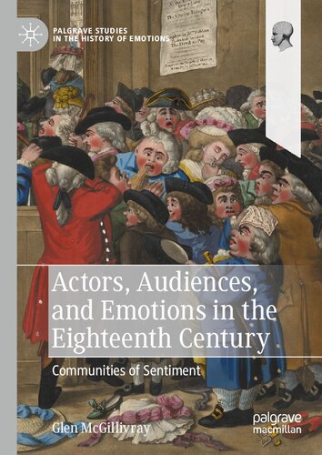 Actors, Audiences, and Emotions in the Eighteenth Century: Communities of Sentiment