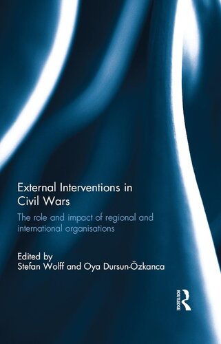 External Interventions in Civil Wars: The Role and Impact of Regional and International Organisations