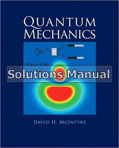 Quantum Mechanics: A Paradigms Approach - Solutions Manual