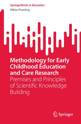 Methodology for Early Childhood Education and Care Research: Premises and Principles of Scientific Knowledge Building