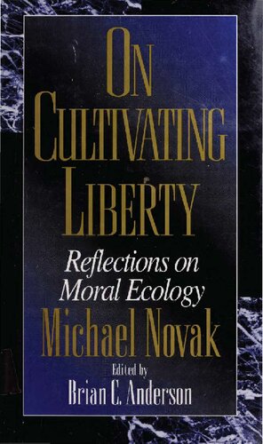 On Cultivating Liberty - Reflections on Moral Ecology