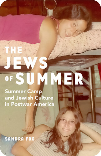 The Jews of Summer: Summer Camp and Jewish Culture in Postwar America