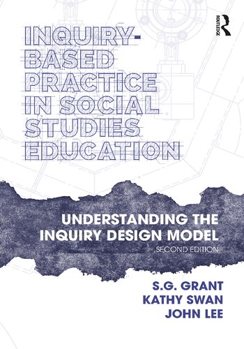 Inquiry-Based Practice in Social Studies Education: Understanding the Inquiry Design Model