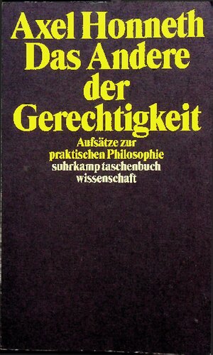 Das Andere der Gerechtigkeit: Aufsätze zur praktischen Philosophie