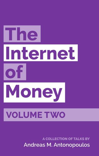 The Internet of Money Volume Two: A Collection of Talks by Andreas M. Antonopoulos