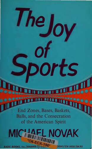 Joy of Sports - End Zones, Bases, Baskets, Balls, and Consecration of American Spirit