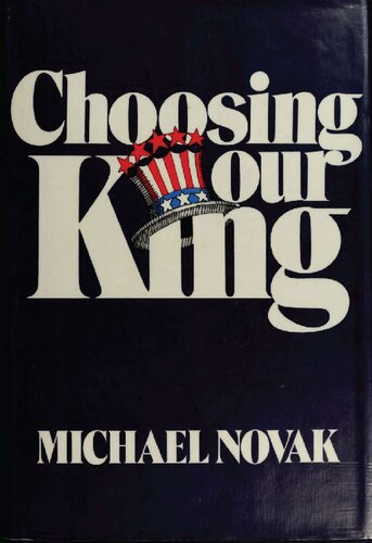 Choosing Our King - Powerful Symbols in Presidential Politics