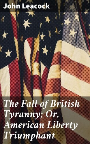 The Fall of British Tyranny