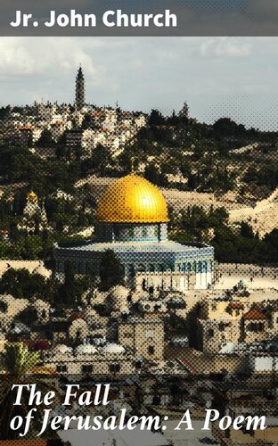 The Fall of Jerusalem: A Poem