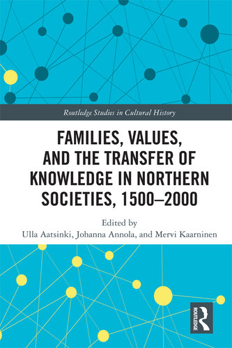 Families, Values, and the Transfer of Knowledge in Northern Societies, 1500–2000