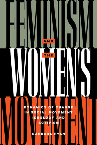 Feminism and the Women's Movement: Dynamics of Change in Social Movement Ideology and Activism