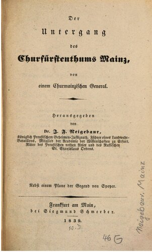 Der Untergang des Churfürstentums [Kurfürstentums] Mainz, von einem churmainzischen General